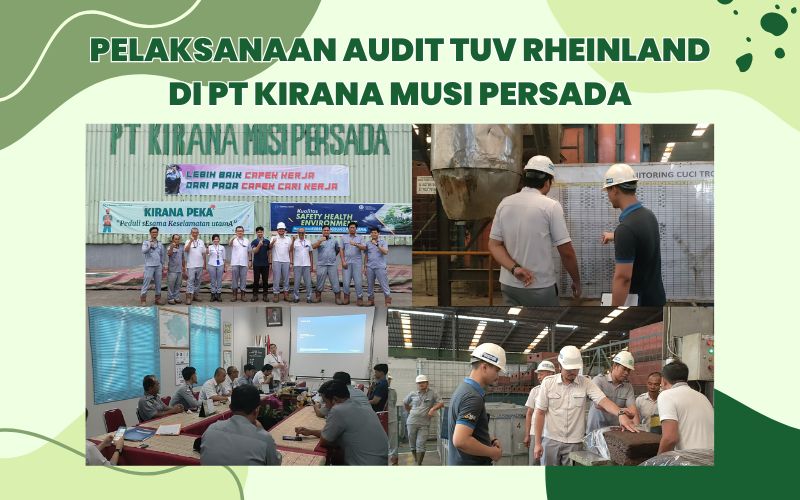 Pelaksanaan Audit TUV Rheinland di PT Kirana Musi Persada